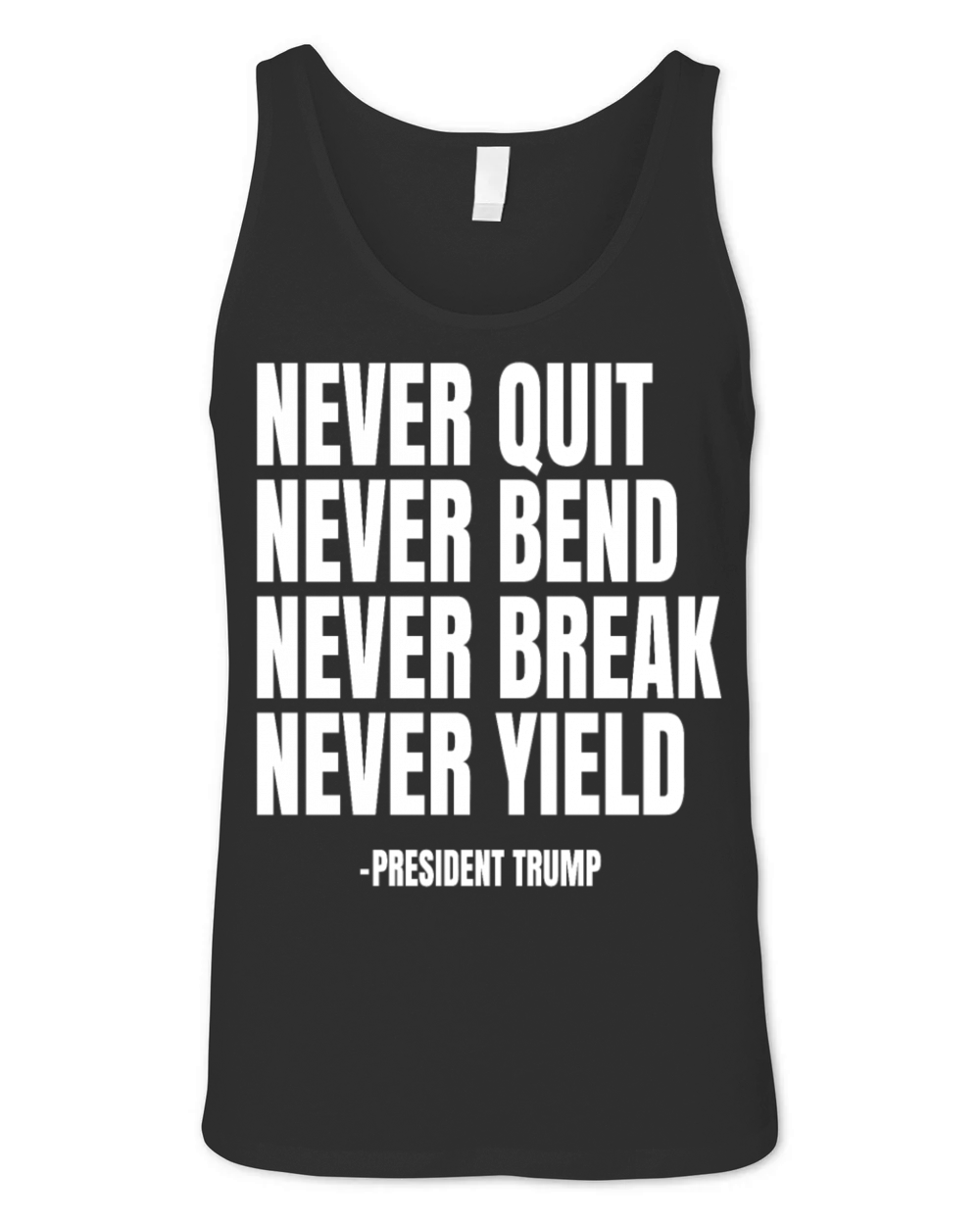 NEVER QUIT NEVER BEND NEVER BREAK NEVER YIELD Unisex Jersey Tank