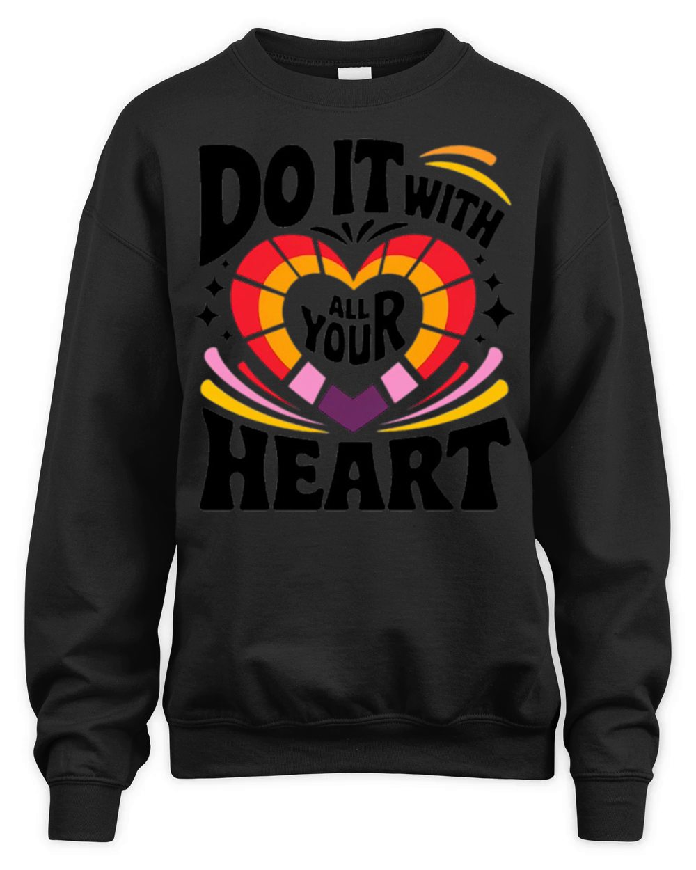 Do It With All Your Heart Unisex Premium Crewneck Sweatshirt