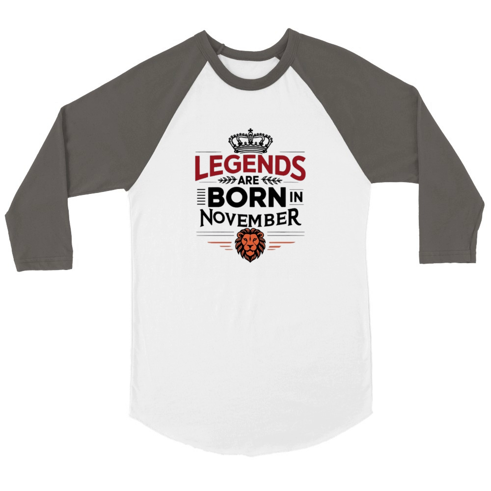 Legends Are Born In November Unisex ¾ sleeve Raglan T-shirt
