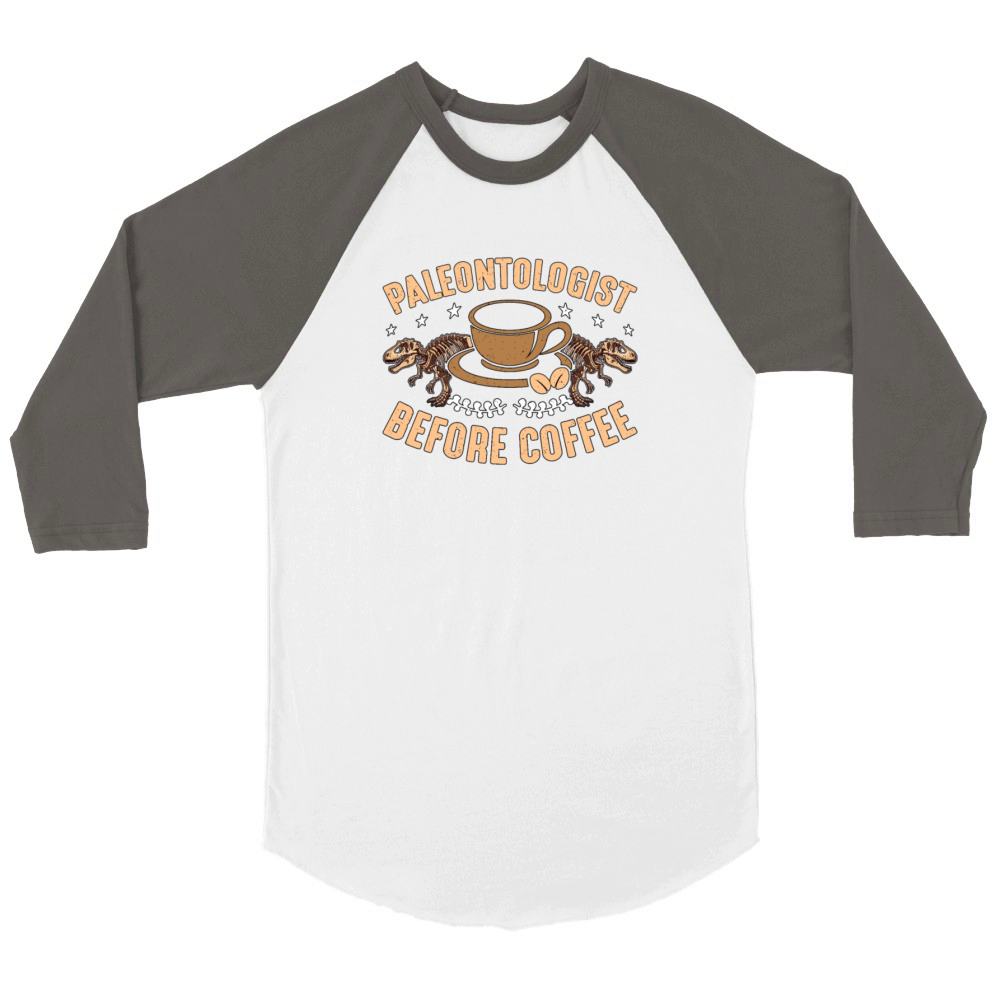 Paleontologist Before Fossil Hunter Coffee Lover Unisex ¾ sleeve Raglan T-shirt