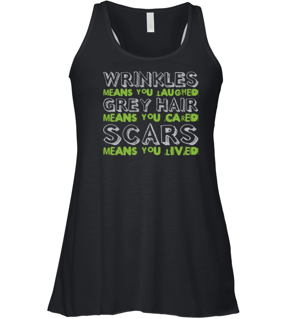 Wrinkles Grey Hair Scars Senior Citizen Quote Women's Flowy Tank Top