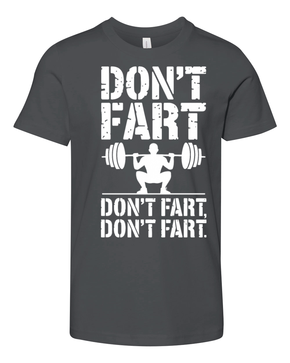 Dont Fart Funny Weightlifting Squat Gym Humor Youth Unisex Jersey Tee