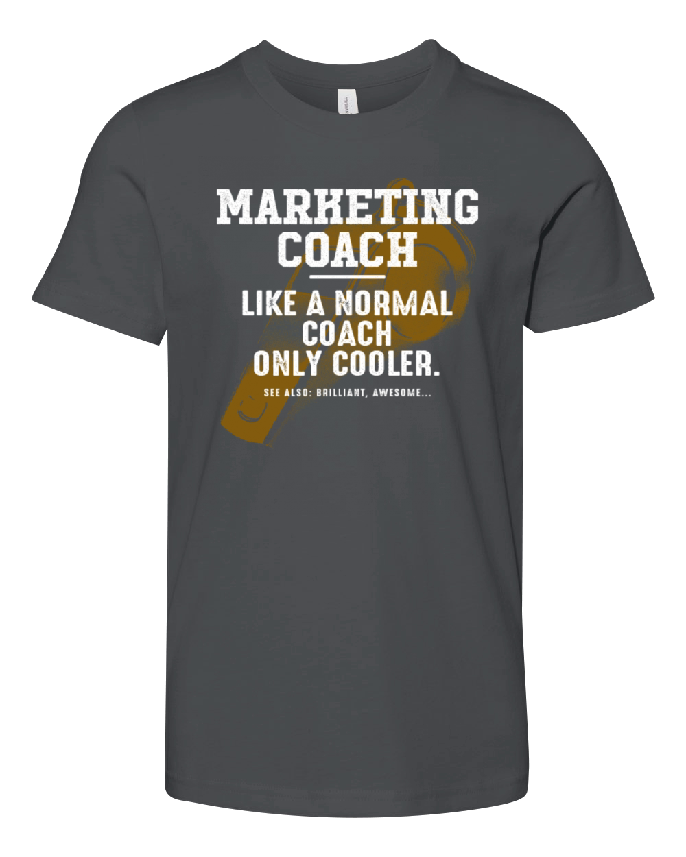 Marketing Coach Like a Normal Coach Advertising Fu Youth Unisex Jersey Tee