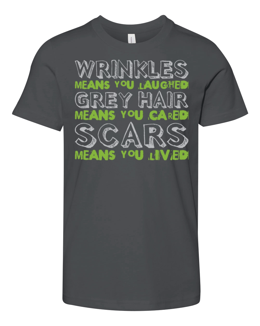 Wrinkles Grey Hair Scars Senior Citizen Quote Youth Unisex Jersey Tee