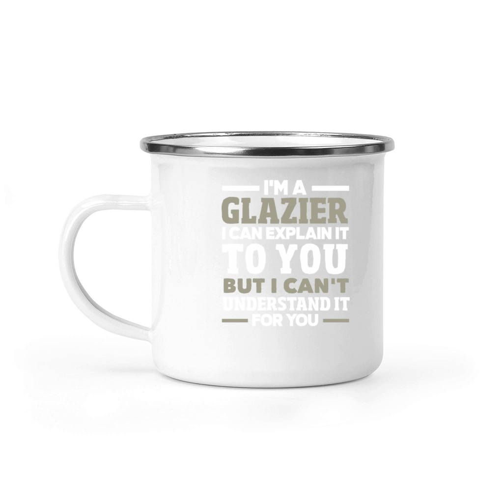 Funny Glazier Gift Camping Mug