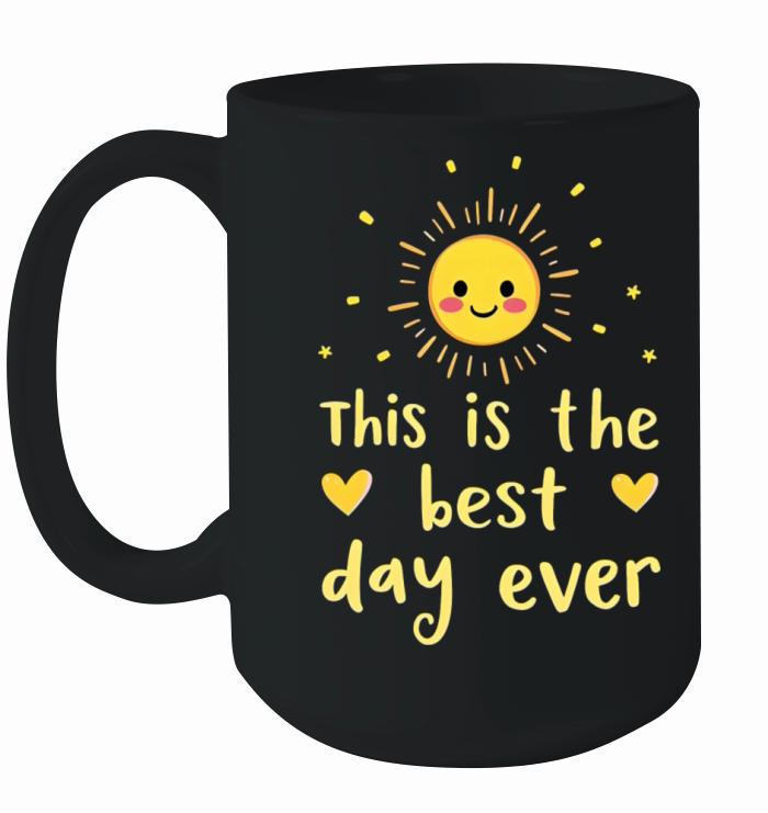 Funny Saying Witty Sarcastic Humor Best Day Ever Ceramic Mug