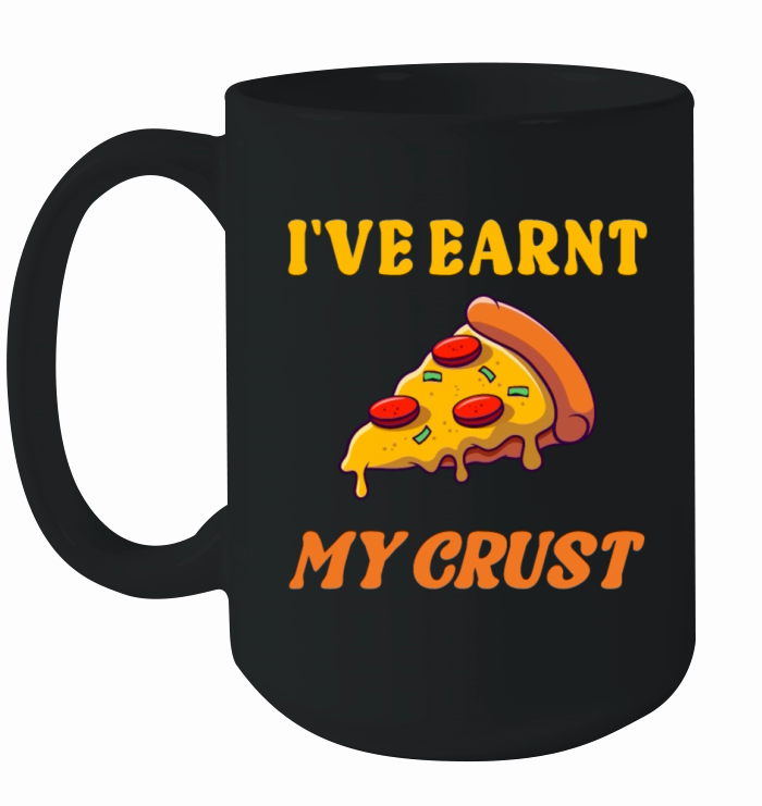Ive earnt my crust Ceramic Mug
