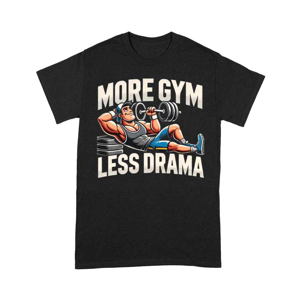 More Gym Less Drama - Funny Gym Comfort T-shirt