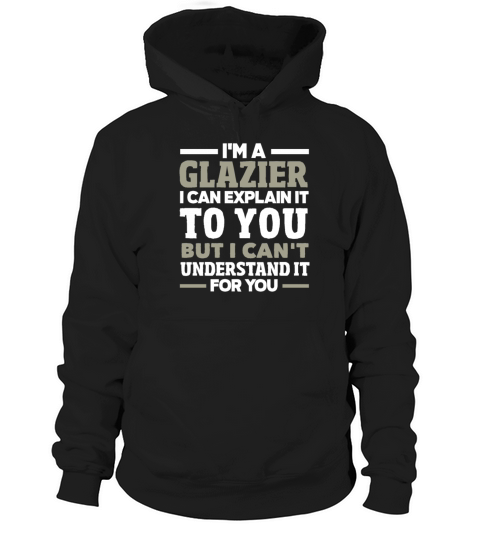 Funny Glazier Gift Hoodie Unisex