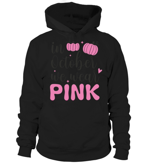 In October We Wear Pink Hoodie Unisex