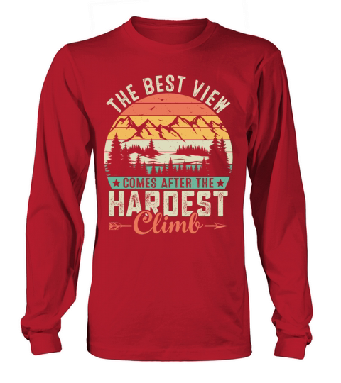Best View After Hardest Climb - Hiking Adventure Long sleeved Unisex