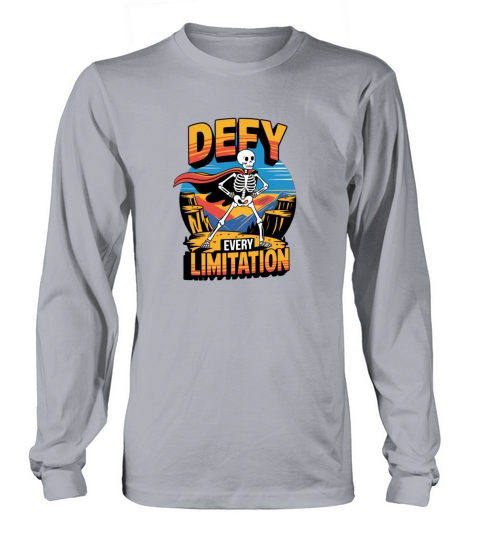 Defy Every Limitation Long sleeved Unisex