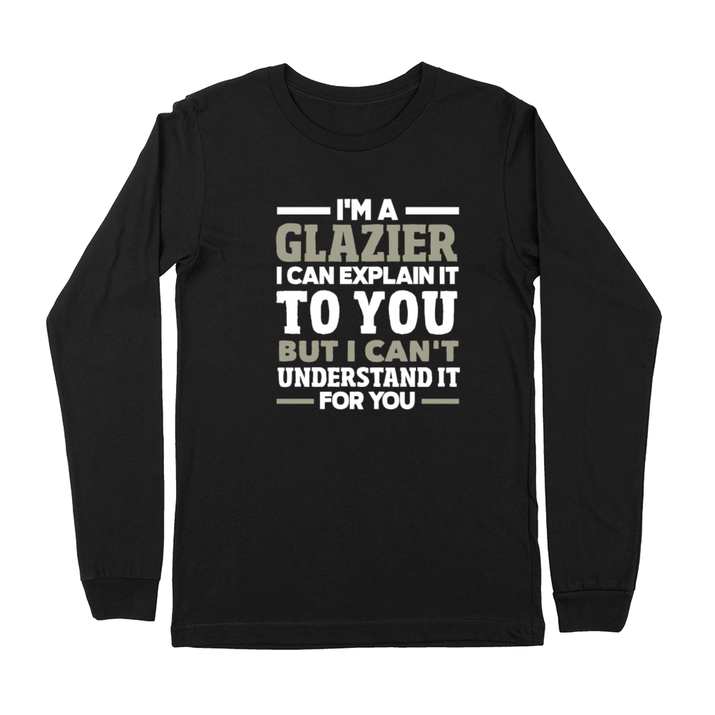 Funny Glazier Gift Premium Long Sleeve