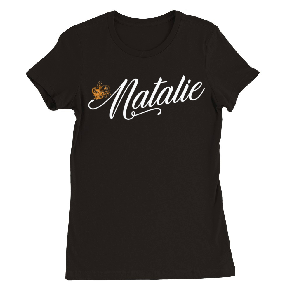 Natalie Name for Women Kids Toddlers - Natalie Premium Womens Crewneck T-shirt