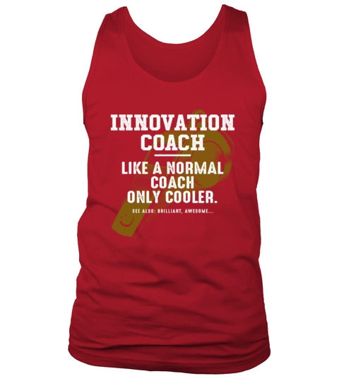 Innovation Coach Like a Normal Coach Innovator Fun Tank Top Unisex