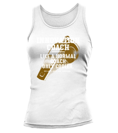 Innovation Coach Like a Normal Coach Innovator Fun Tank top Woman