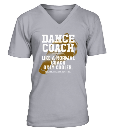 Dance Coach Like a Normal Coach Dancer Funny V-Neck T-shirt