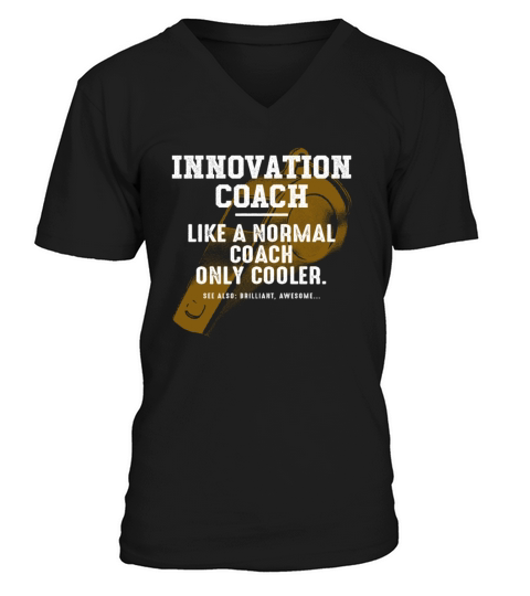 Innovation Coach Like a Normal Coach Innovator Fun V-Neck T-shirt
