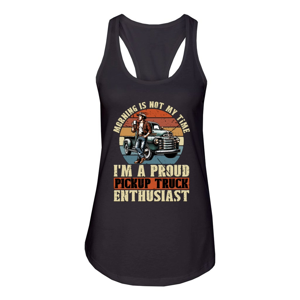 Pickup Truck Morning Is Not My Time Truck Driver Women's Racerback Tank