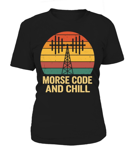 Amateur Radio Operator Ham Radio Morse Code And Women's T-Shirt