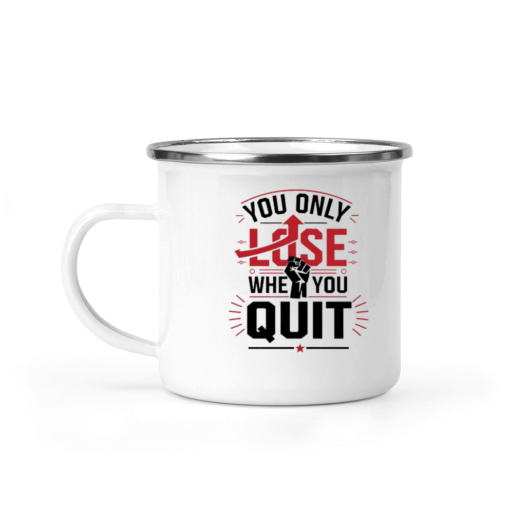 You Only Lose When You Quit Camping Mug