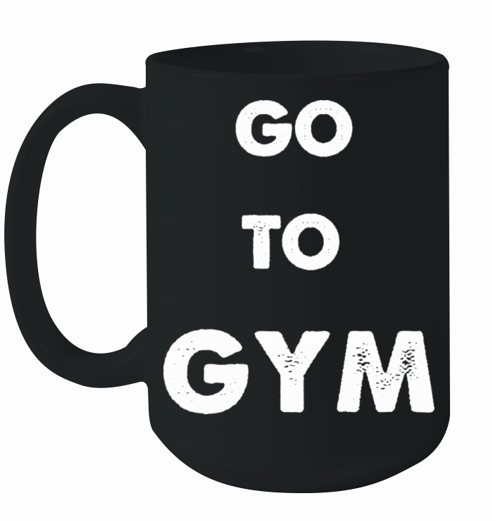 Go to Gym Ceramic Mug