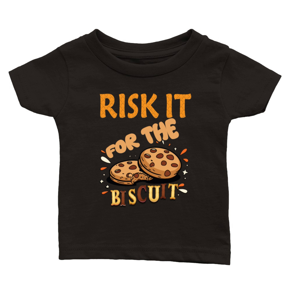 RISK IT FOR THE BISCUIT MOTIVATION Classic Baby Crewneck T-shirt