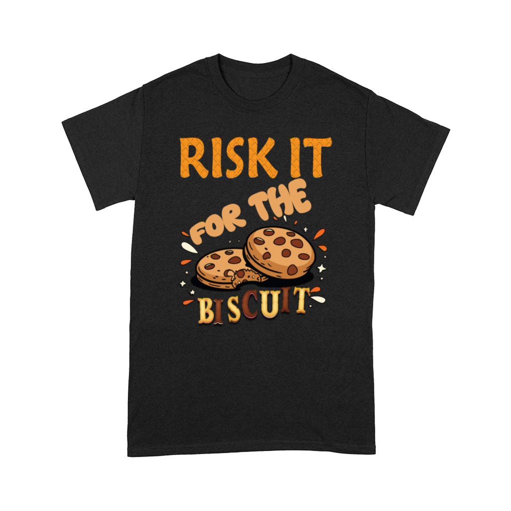 RISK IT FOR THE BISCUIT MOTIVATION Comfort T-shirt