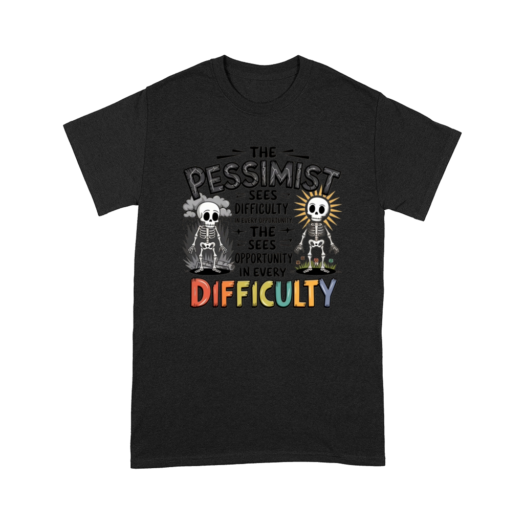 The pessimist sees difficulty in every opportunity Comfort T-shirt