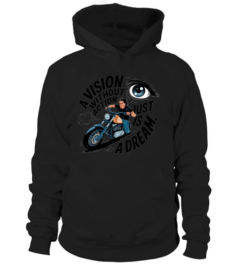 A Vision Without Action is just a Dream Hoodie Unisex