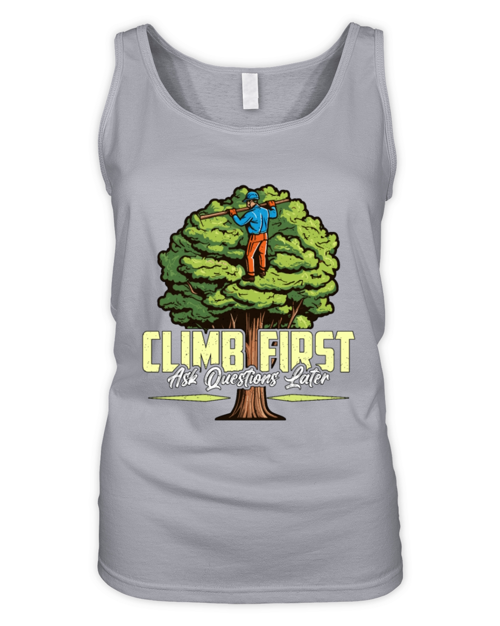 Arborist Climb First Ask Questions Tree Climber Organic Women's Tank Top