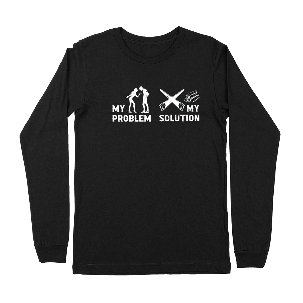 Arborist My Problem My Pictogram Dad Tree Climber Premium Long Sleeve