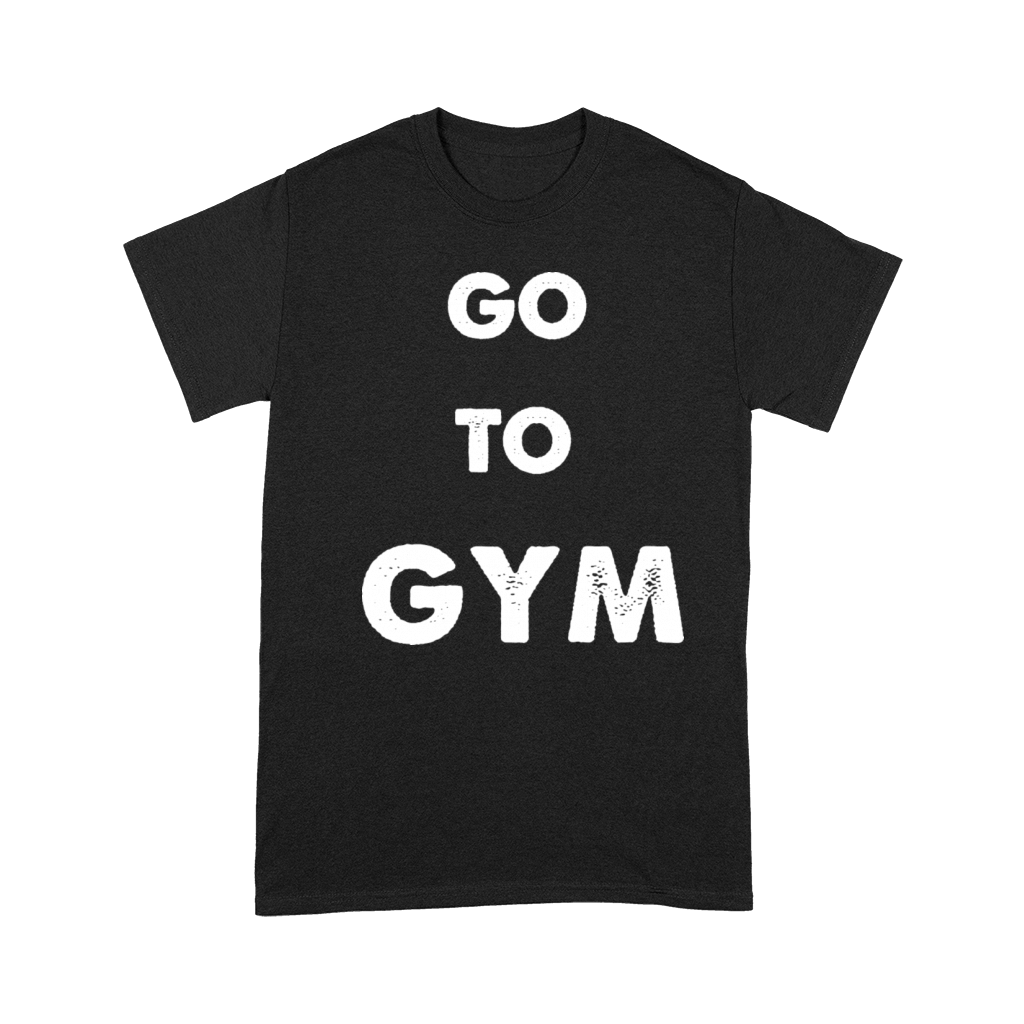 Go to Gym Premium T-shirt