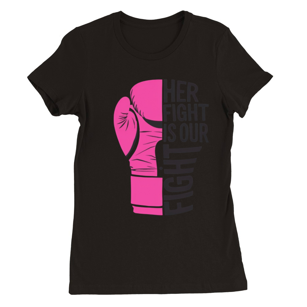 Her Fight Is Our Fight Premium Womens Crewneck T-shirt