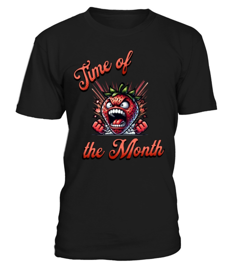 Time of the Month Period Humor Strawberry T-Shirt Unisex