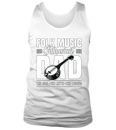 Folk Music Enthusiast Dad The Idol The Musician Tank Top Unisex