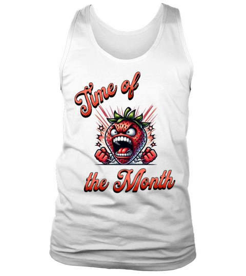 Time of the Month Period Humor Strawberry Tank Top Unisex