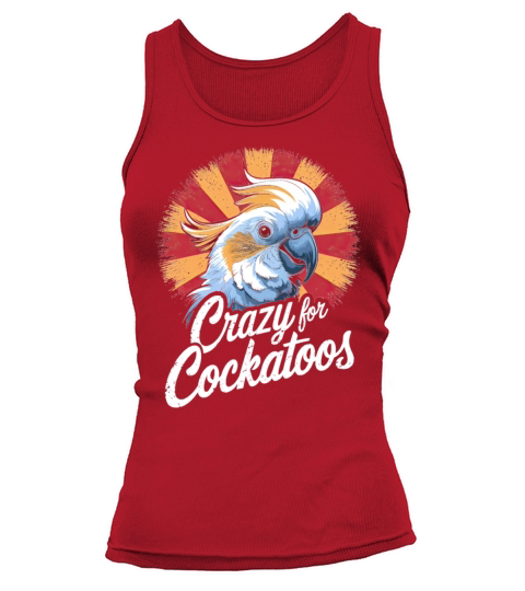 Crazy For Cockatoos Vintage Bird Lovers Tank top Woman