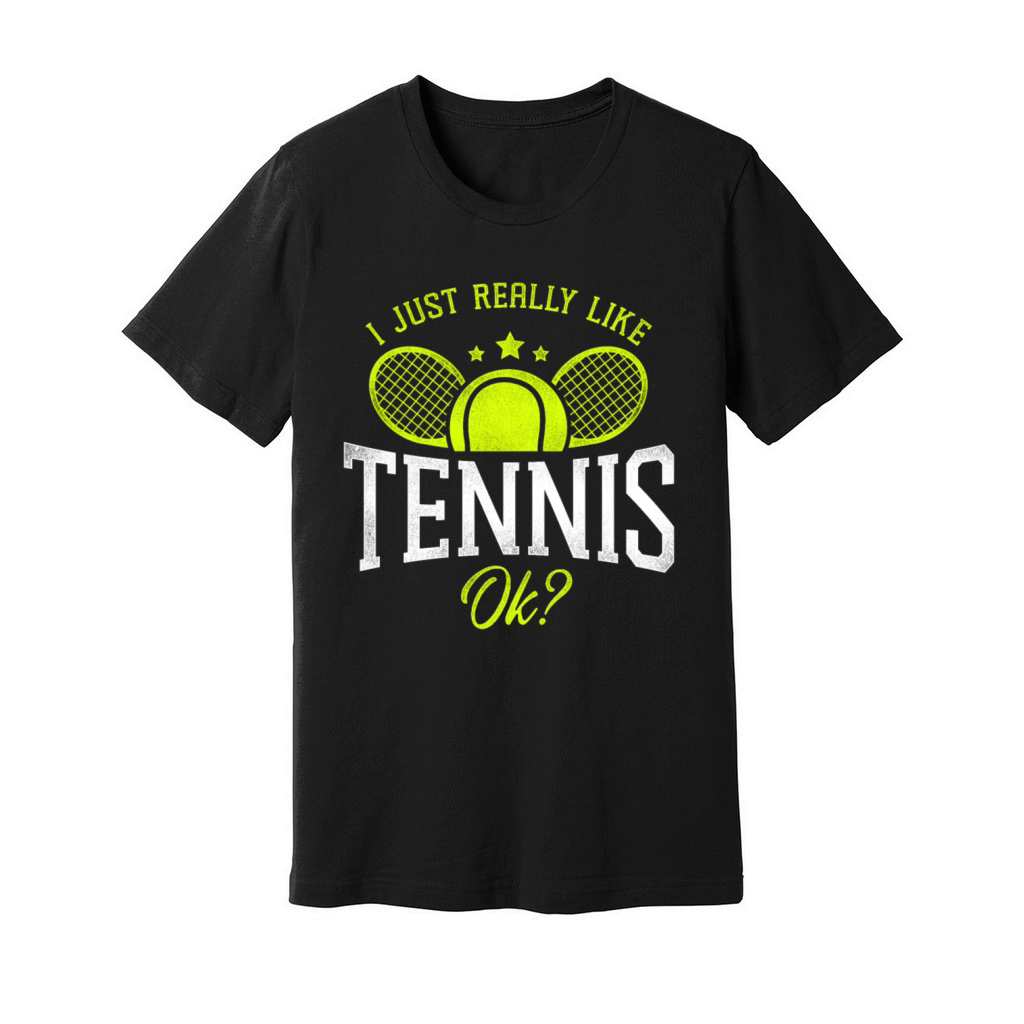 Funny Tennis Player Racket I Just Unisex Jersey Tee