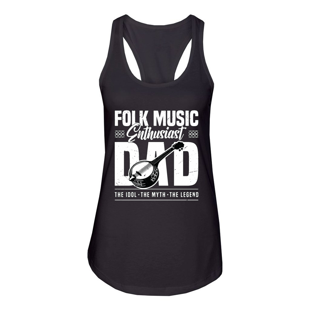 Folk Music Enthusiast Dad The Idol The Musician Women's Racerback Tank