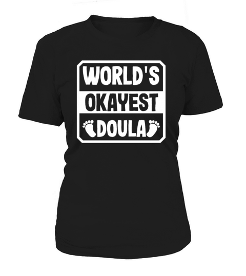 Doula Gift Doula Life Doulas Women's T-Shirt