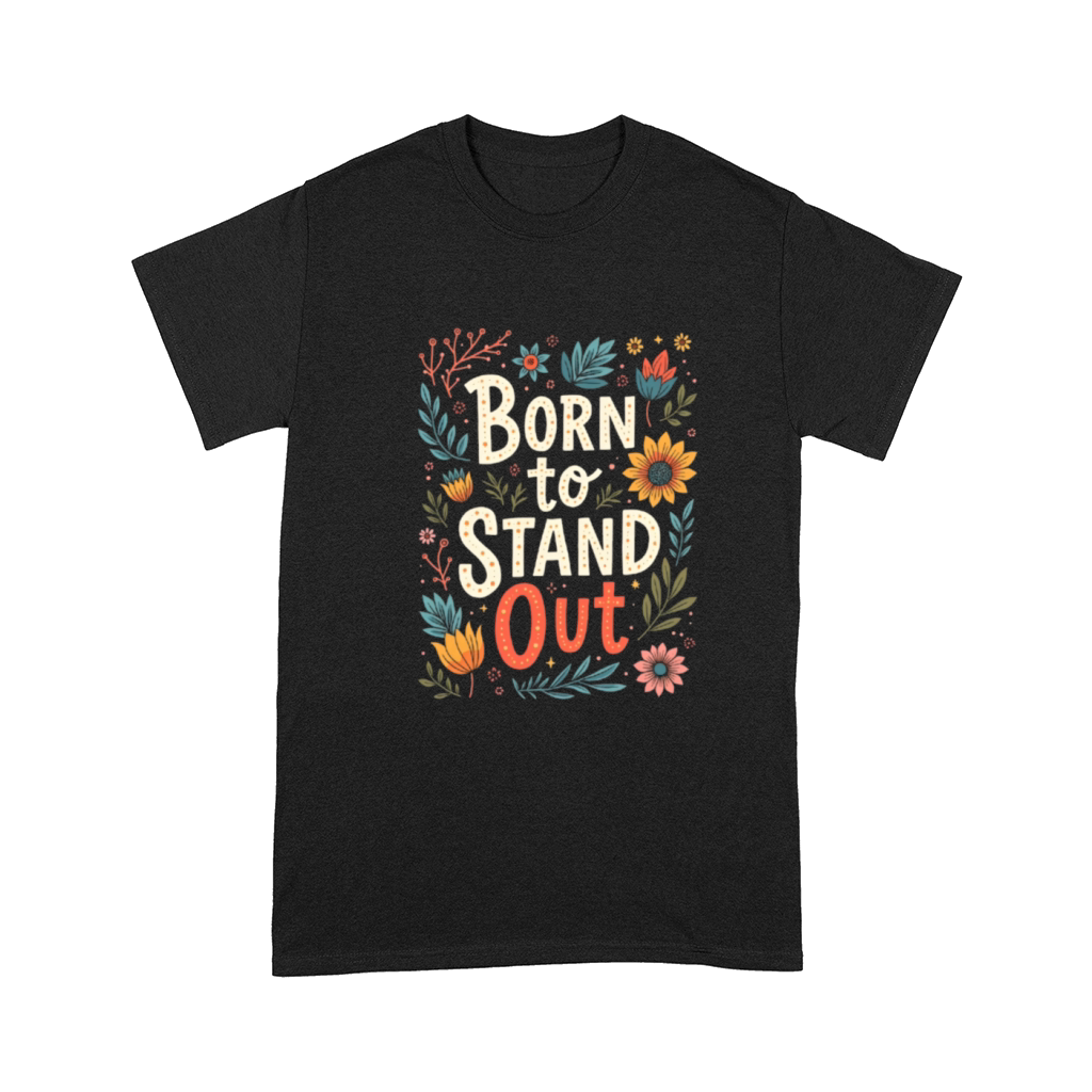 Born to Stand Out Street Art Comfort T-shirt