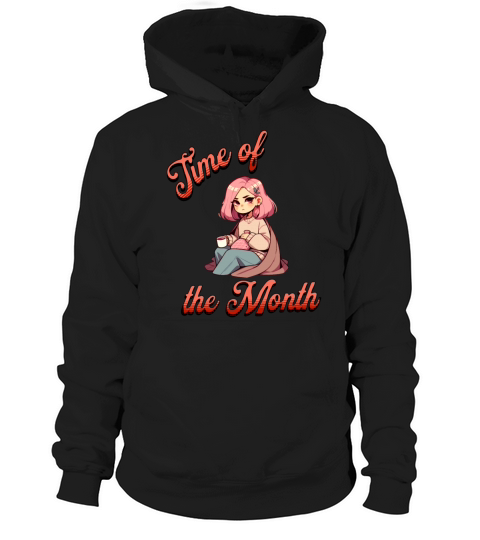 Embrace Your Time of the Month with Style and Hoodie Unisex