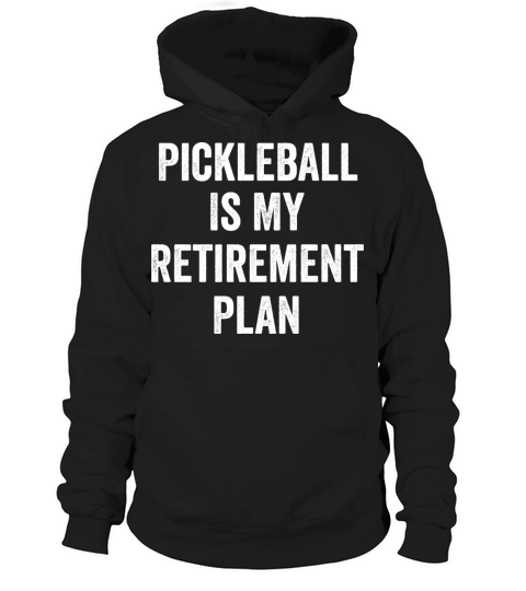 Pickleball Is My Retirement Plan Vintage Hoodie Unisex