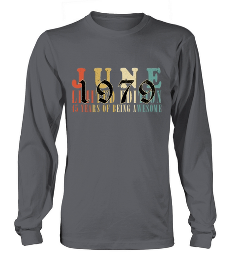 45th birthday 45 years June 1979 Long sleeved Unisex
