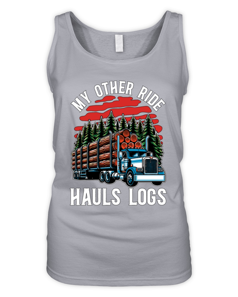 Logging My Other Ride Hauls Logs Arborist Logger Organic Women's Tank Top