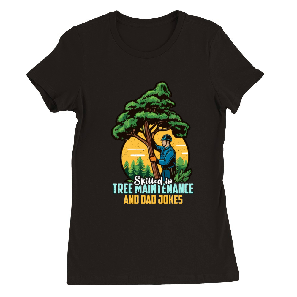 Arborist Skilled In Tree Maintenance Forest Worker Premium Womens Crewneck T-shirt