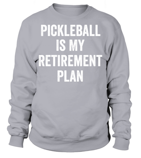 Pickleball Is My Retirement Plan Vintage Sweatshirt Unisex