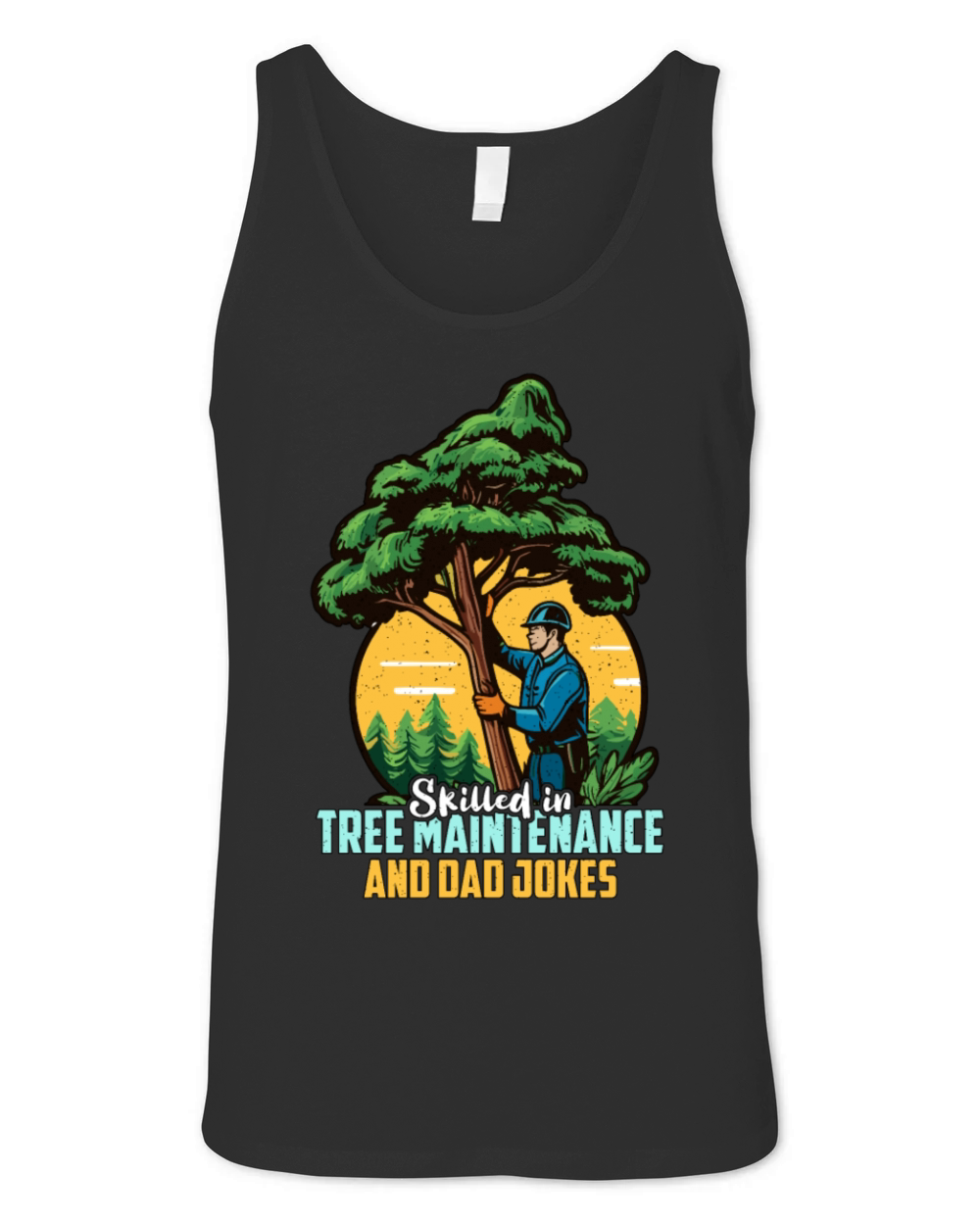 Arborist Skilled In Tree Maintenance Forest Worker Unisex Jersey Tank