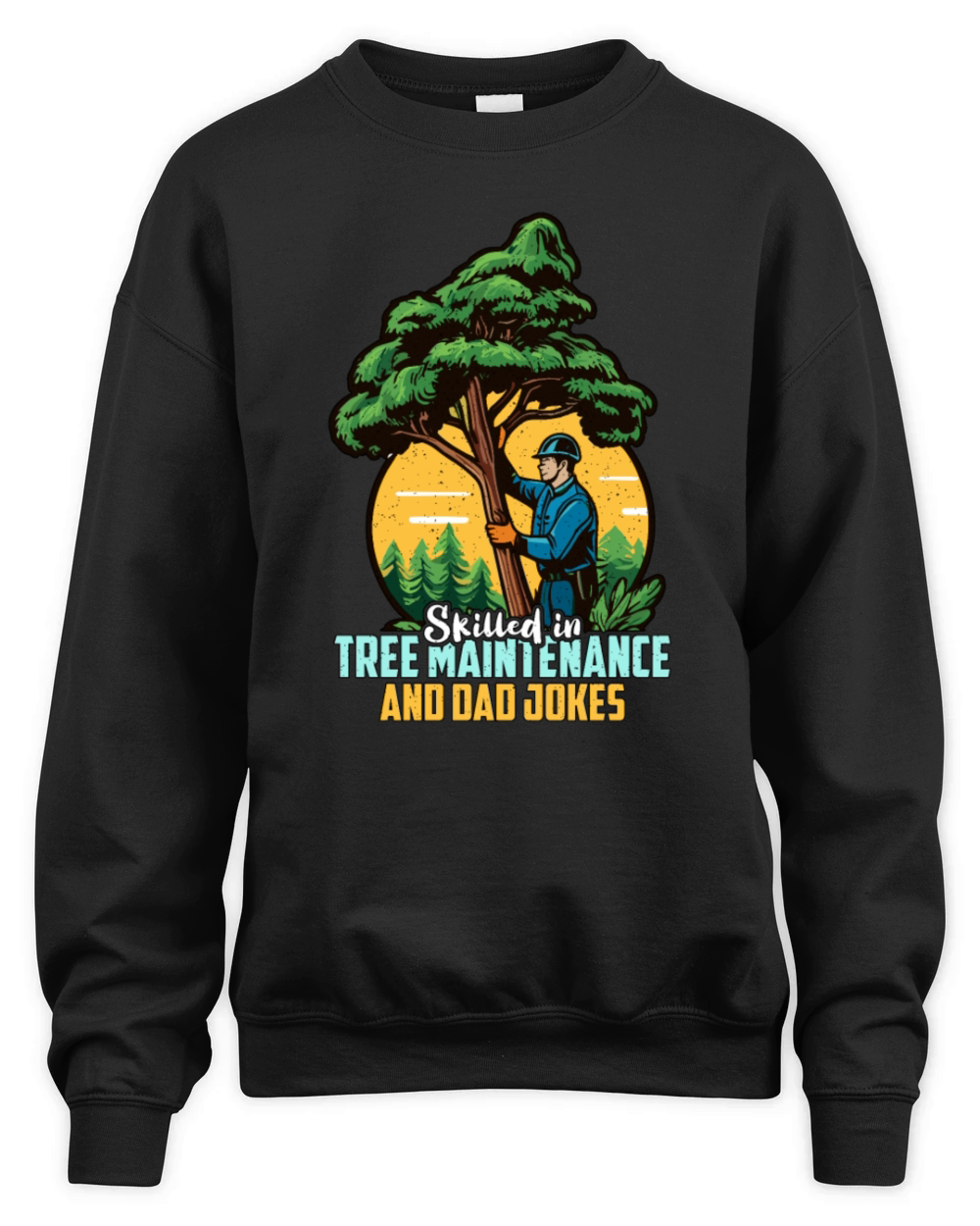Arborist Skilled In Tree Maintenance Forest Worker Unisex Premium Crewneck Sweatshirt